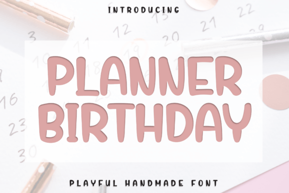 Planner Birthday: A Playful Display Font for Celebration-Driven Marketing